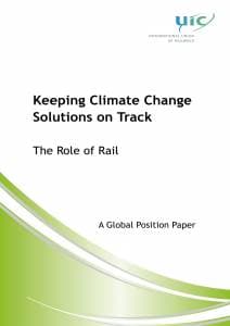 Keeping Climate Change, Solutions on Track The Role of Rail